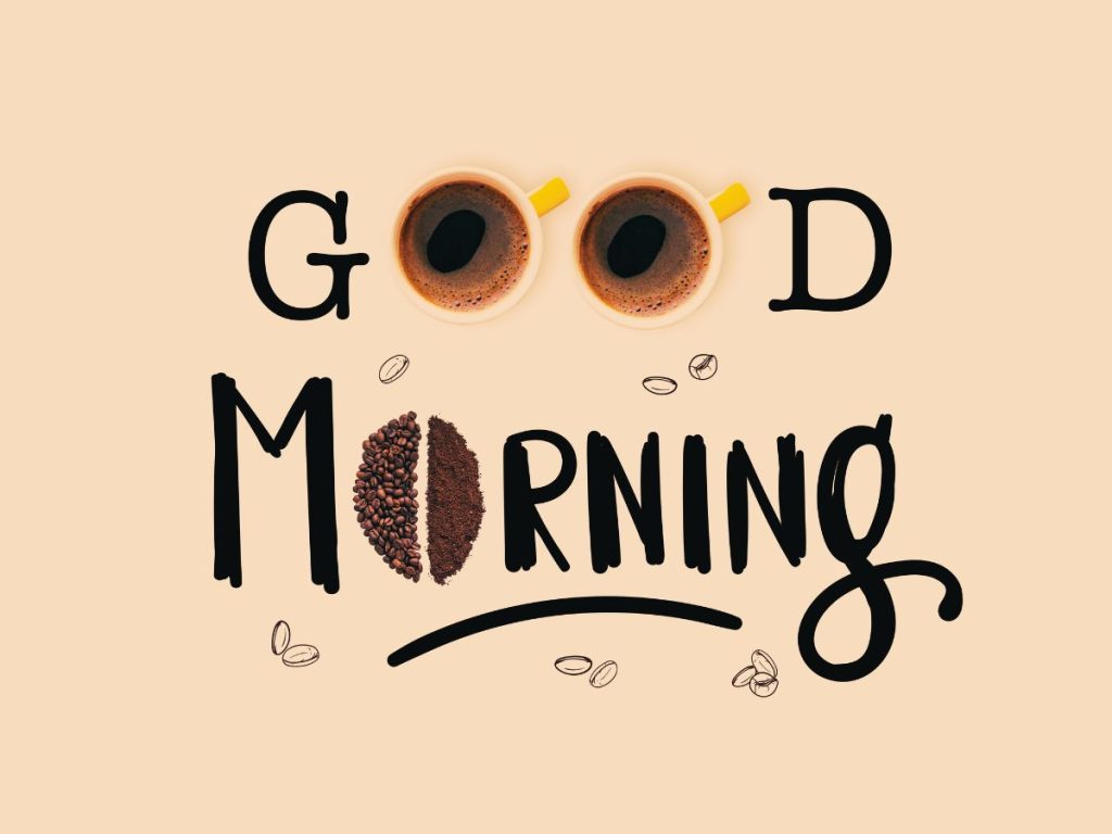 100+ Good Morning Images, Messages & GIFs!