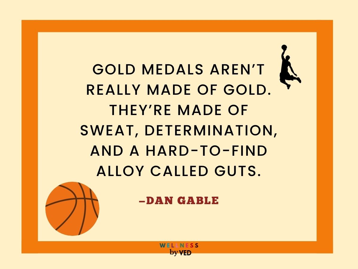 Sports quotes, gold medals aren't really made of gold they're made of sweat, determination, and a hard-to-find alloy called guts