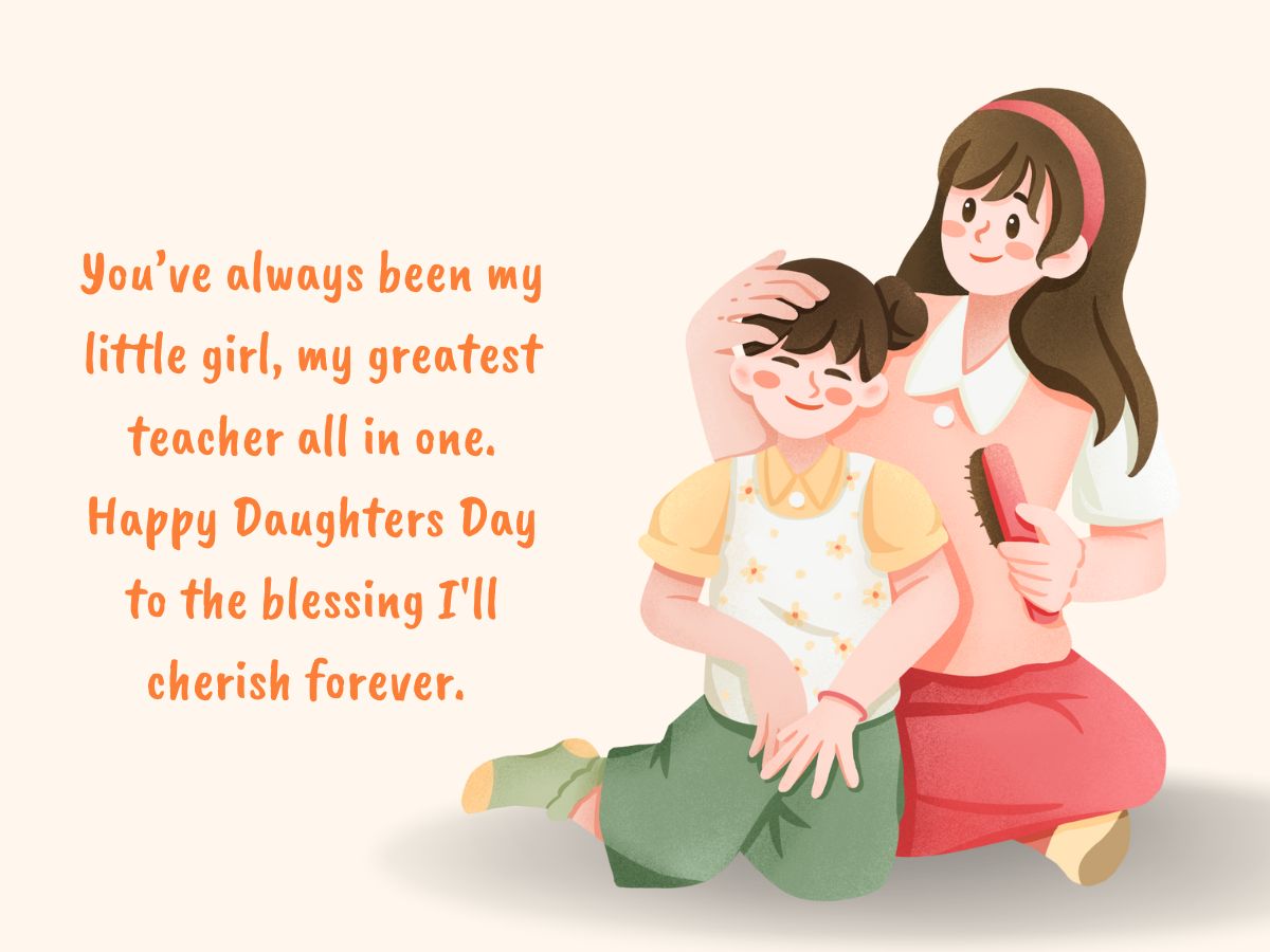 You’ve always been my little girl, my greatest teacher all in one. Happy Daughters Day to the blessing I'll cherish forever.