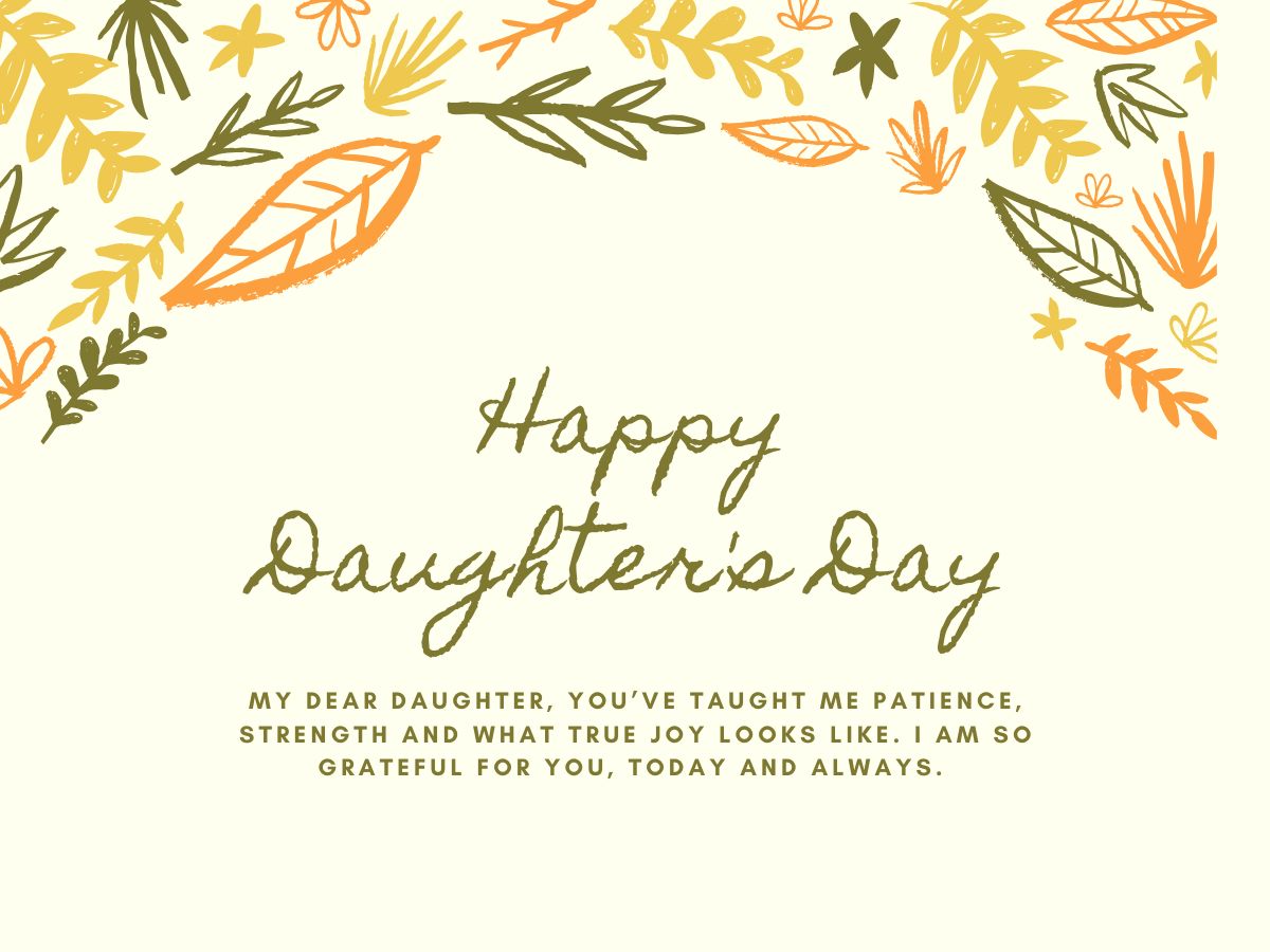 My dear daughter, you’ve taught me patience, strength and what true joy looks like. I am so grateful for you, today and always.