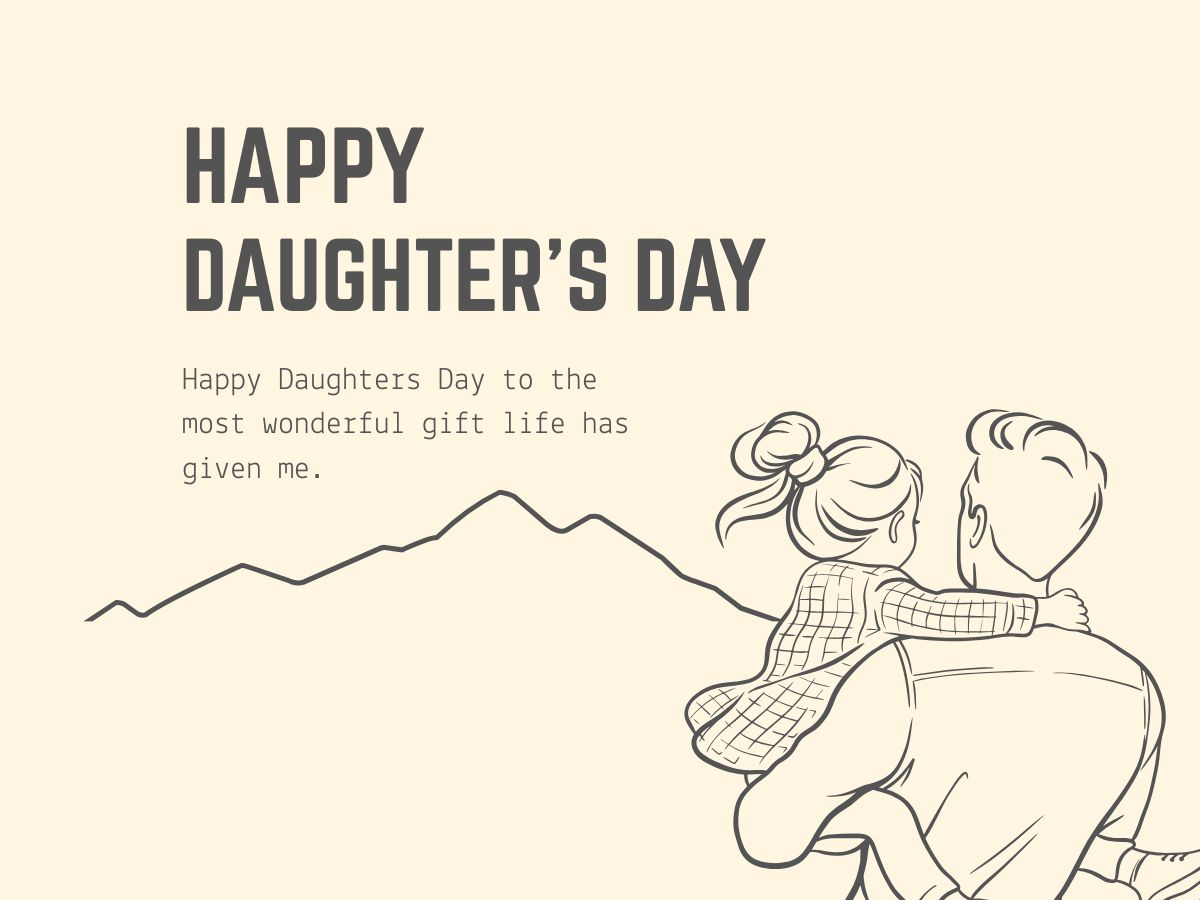 Happy Daughters Day to the most wonderful gift life has given me.